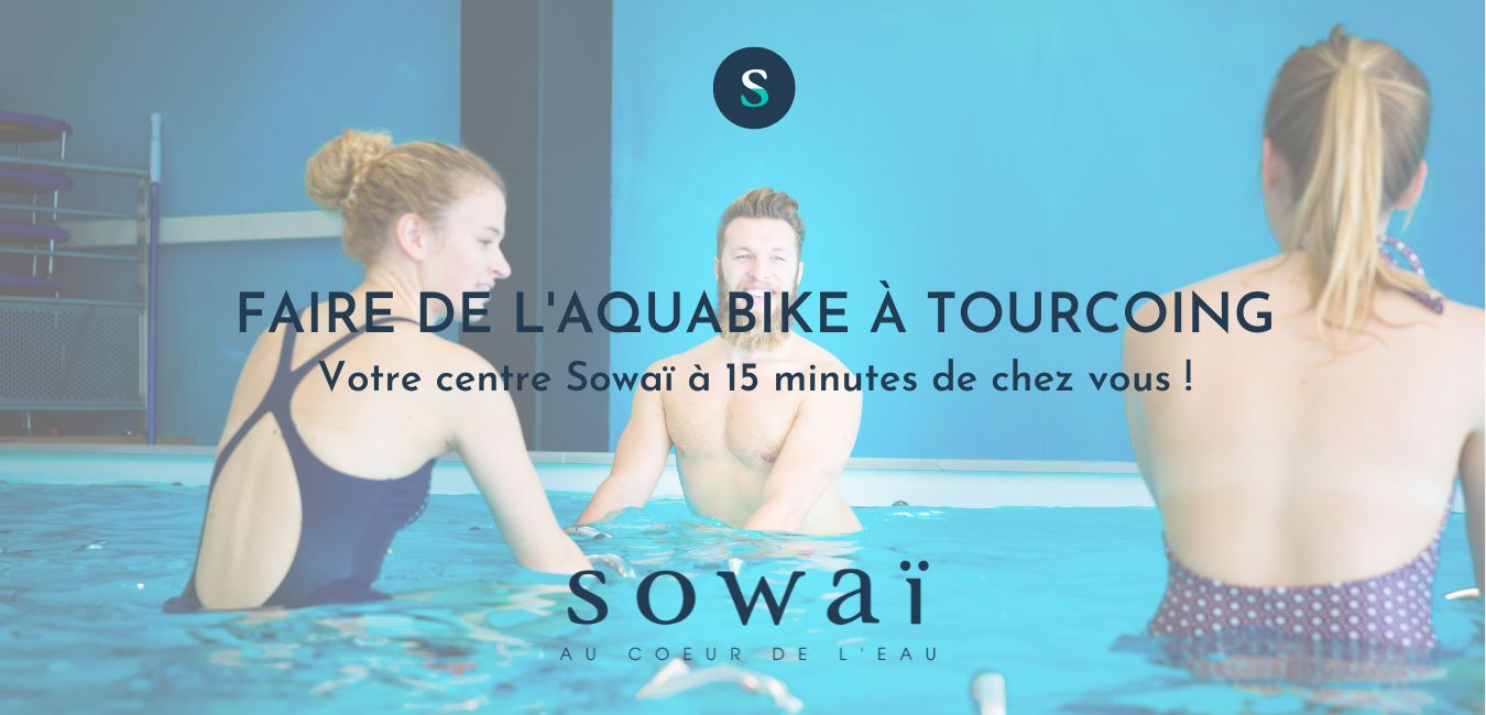 Des personnes faisant de l'aquabike dans un bassin sowaï, accompagné de la mention : "Faire de l'aquabike à Tourcoing : votre centre Sowaï à 15 minutes de chez vous !"