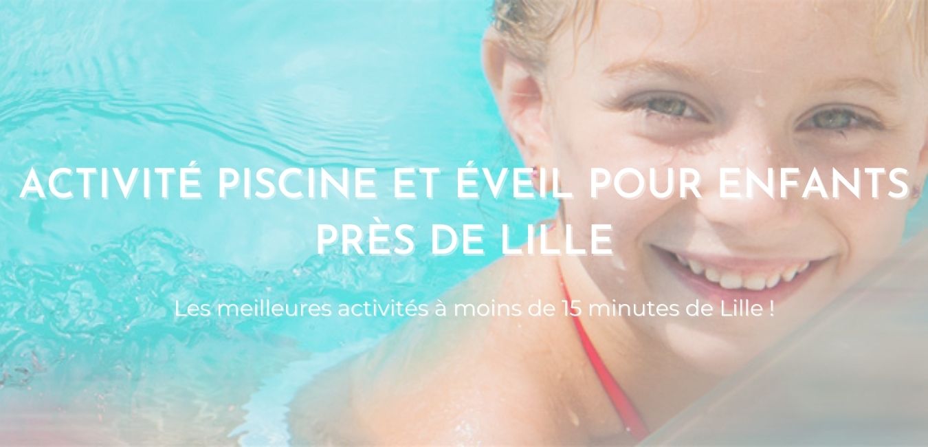 Image montrant un enfant dans une piscine Sowaï avec le texte "Activité Piscine et éveil enfants près de lille"