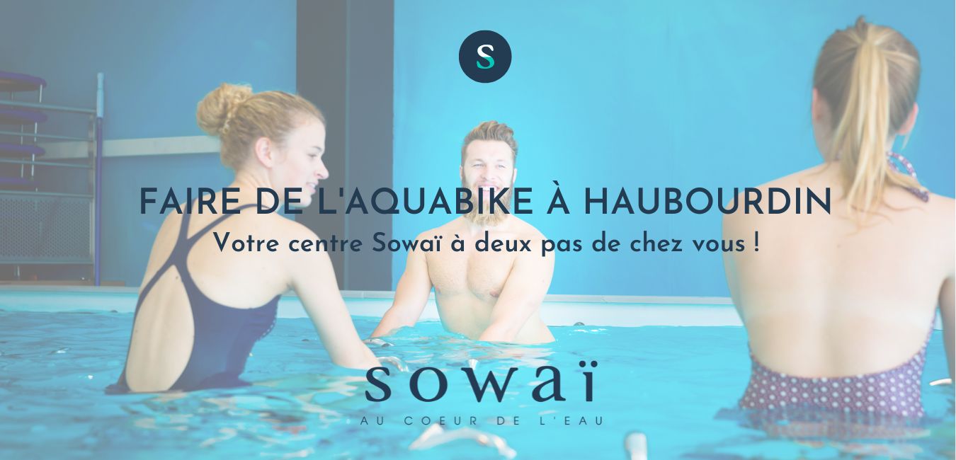 Des personnes faisant de l'aquabike dans un bassin sowaï, accompagné de la mention : "Faire de l'aquabike à Haubourdin : votre centre Sowaï à deux pas de chez vous !"