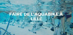 Faire de l'aquabike à moins de 15 minutes de Lille, c'est possible avec votre centre Sowaï !