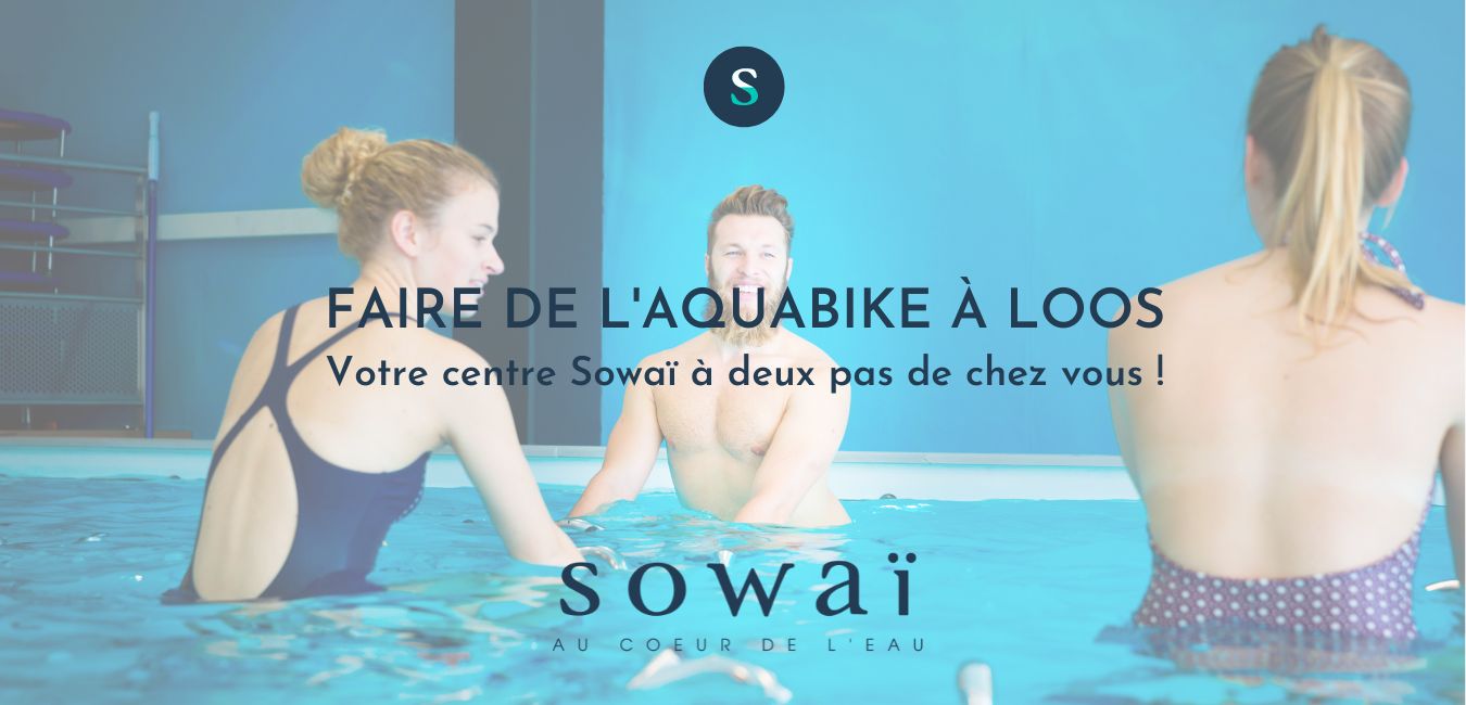 Des personnes faisant de l'aquabike dans un bassin sowaï, accompagné de la mention : "Faire de l'aquabike à Loos : votre centre Sowaï à deux pas de chez vous !"